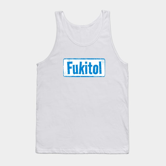 Fukitol Tank Top by Wilcox PhotoArt